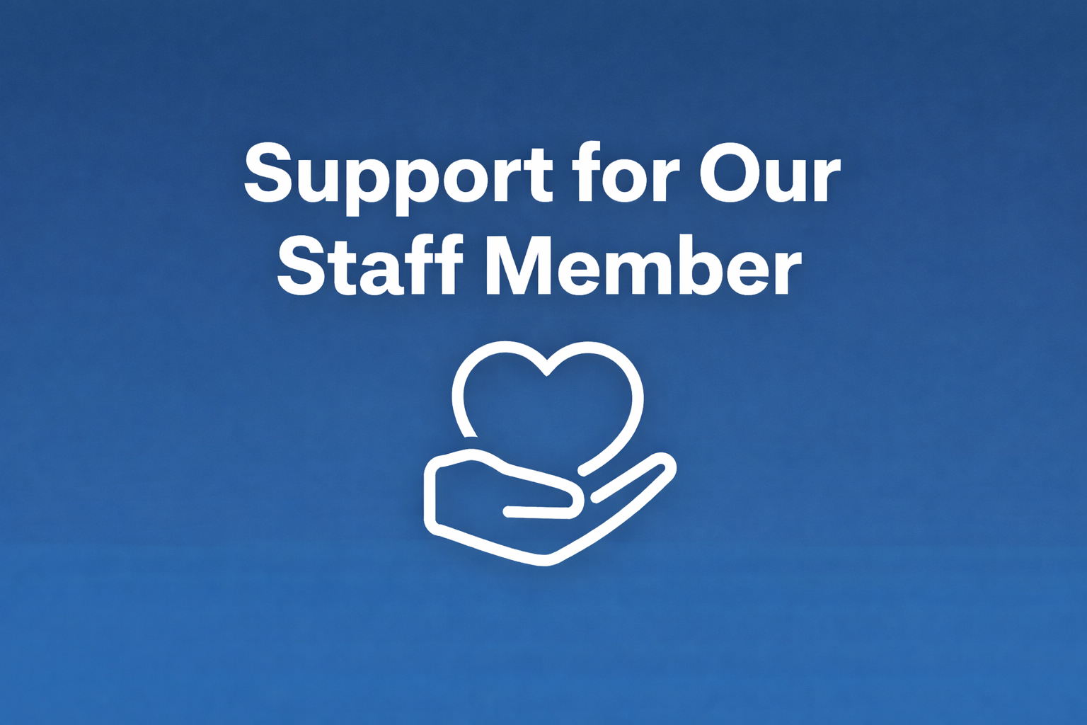 Support for Our Staff Member